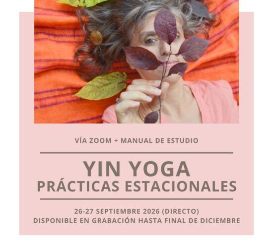 Curso de Yin Yoga y prácticas estacionales para profundizar en energía, anatomía miofascial y ciclos naturales.