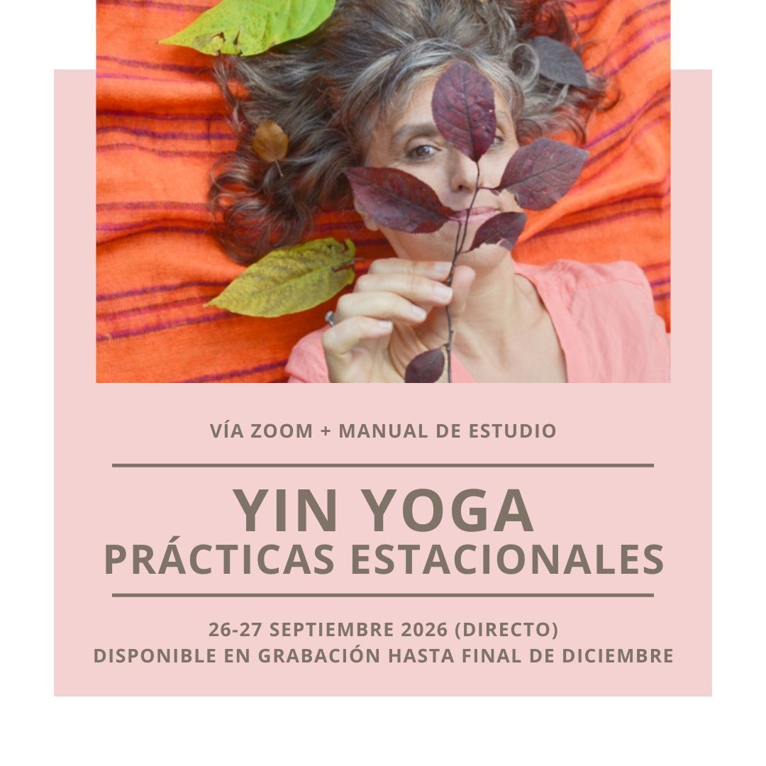 Curso de Yin Yoga y prácticas estacionales para profundizar en energía, anatomía miofascial y ciclos naturales.